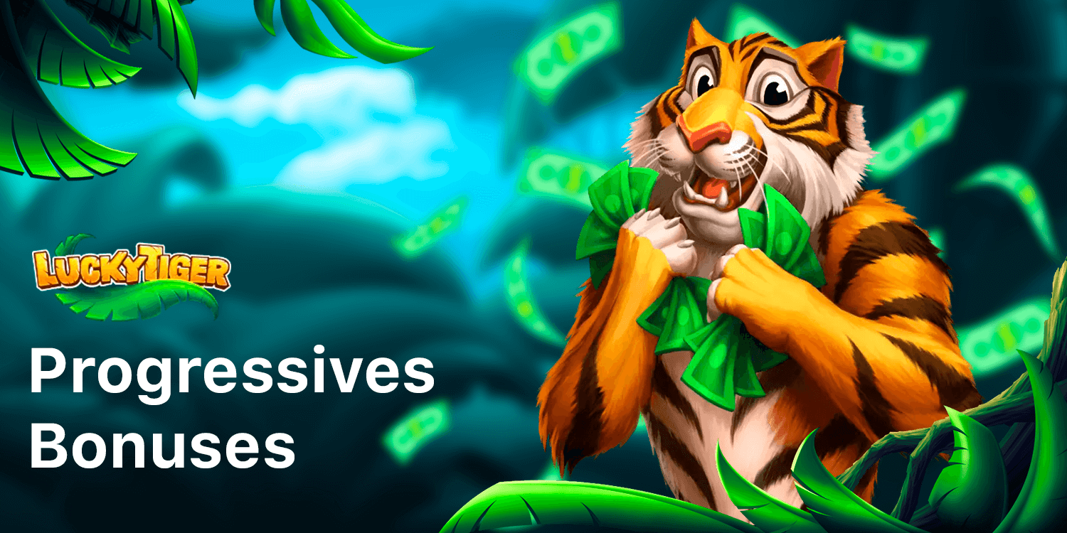 You can find great bonuses for progressive slots players at LuckyTiger Casino