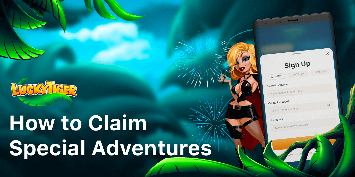 To Claim Special Adventure Bonuses at Lucky Tiger Casino You Need to Register and apply your First Deposit