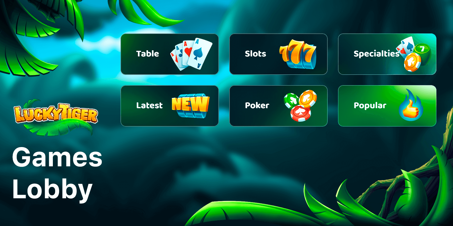 Casino Games Lobby is a place where you can start your gambling experience on Lucky Tiger Casino