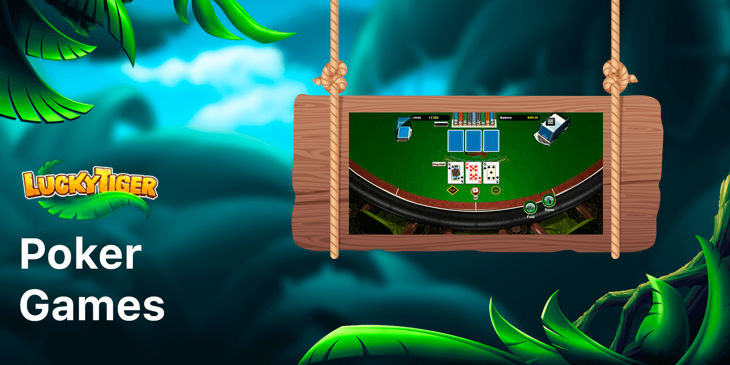 You can play poker games from table games section at Lucky Tiger Casino